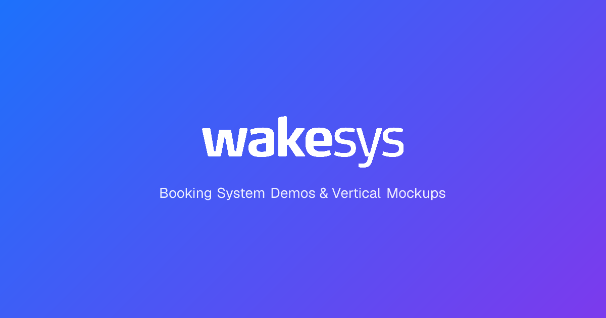 wakesys Vertical Demos | Booking System Mockups